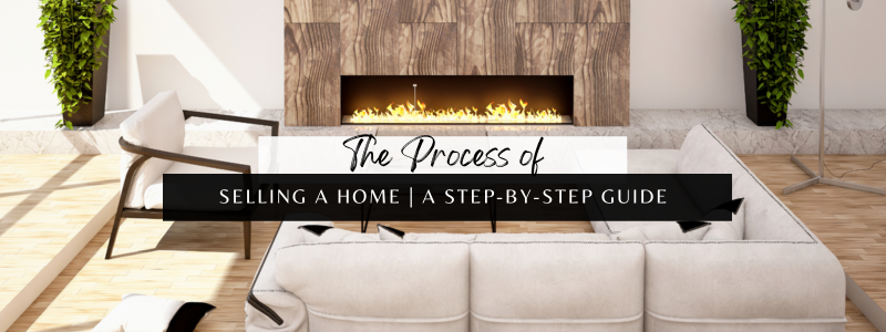 The Process of Selling a Home: A Step-by-Step Guide